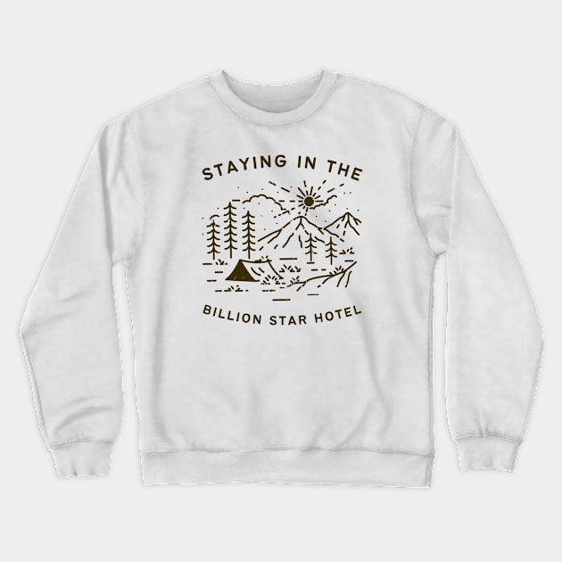 Staying in The Billion Star Hotel Crewneck Sweatshirt by Goodprints